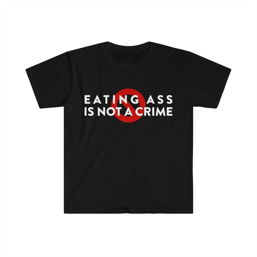 MR-225202384650-eating-booty-is-not-a-crime-funny-meme-t-shirt-image-1.jpg