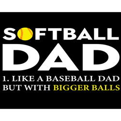 softball dad like a baseball dat but with bigger balls svg