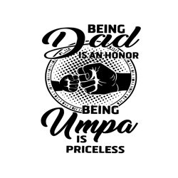 being dad is an honor being umpa is priceless svg