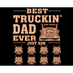 best truckin dad ever jusk ask svg, fathers day svg, dad svg, best dad svg, trucking dad svg, truck dad svg, dad and kid