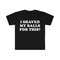 MR-22520239823-i-shaved-my-balls-for-this-meme-shirt-iconic-funny-shirt-image-1.jpg