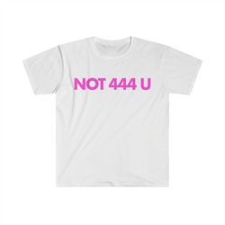 not 444 u funny angel number y2k tee shirt
