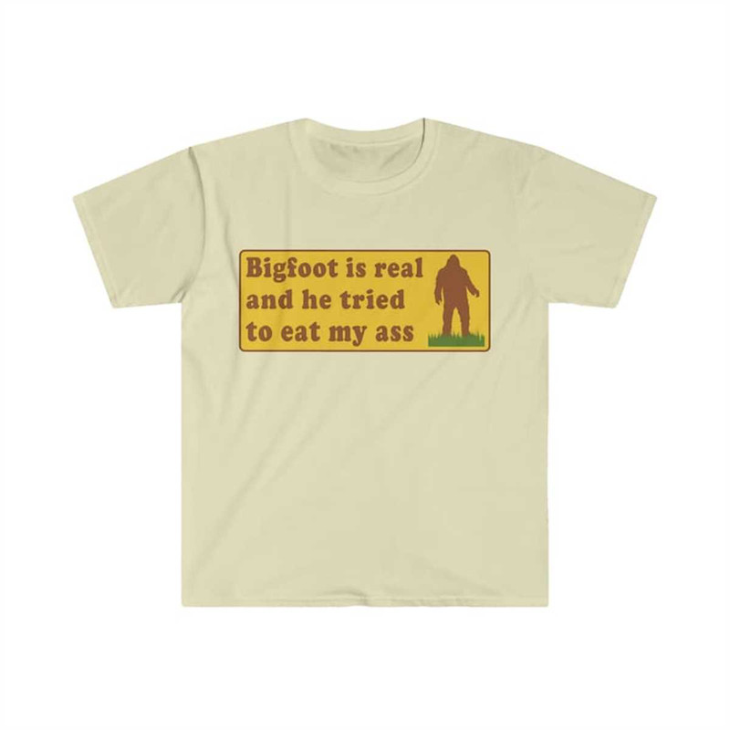 MR-225202392344-bigfoot-is-real-and-he-tried-to-eat-my-ass-funny-oddly-image-1.jpg