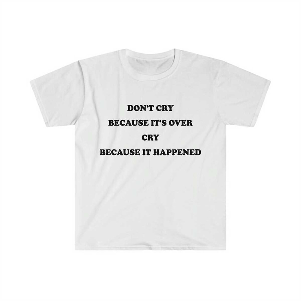 MR-225202392613-funny-depressed-tshirt-dont-cry-because-its-over-image-1.jpg