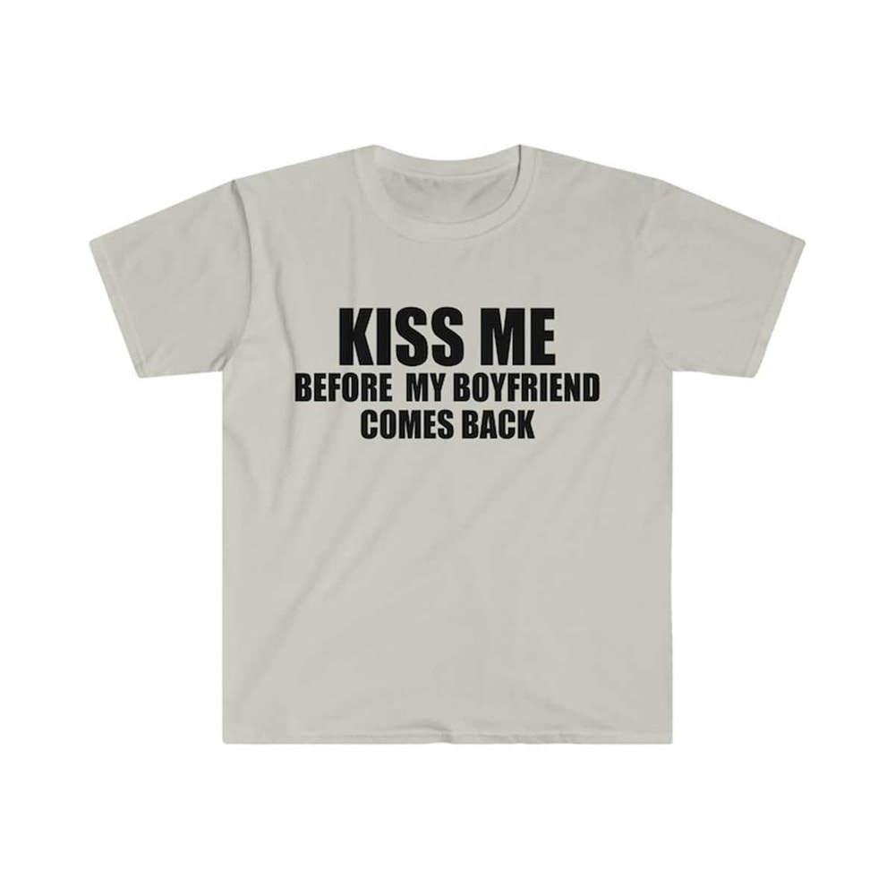 MR-225202394927-funny-y2k-tshirt-kiss-me-before-my-boyfriend-comes-back-image-1.jpg