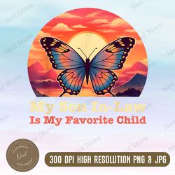 my son-in-law is my favorite child butterfly family png, png high quality, png, digital download