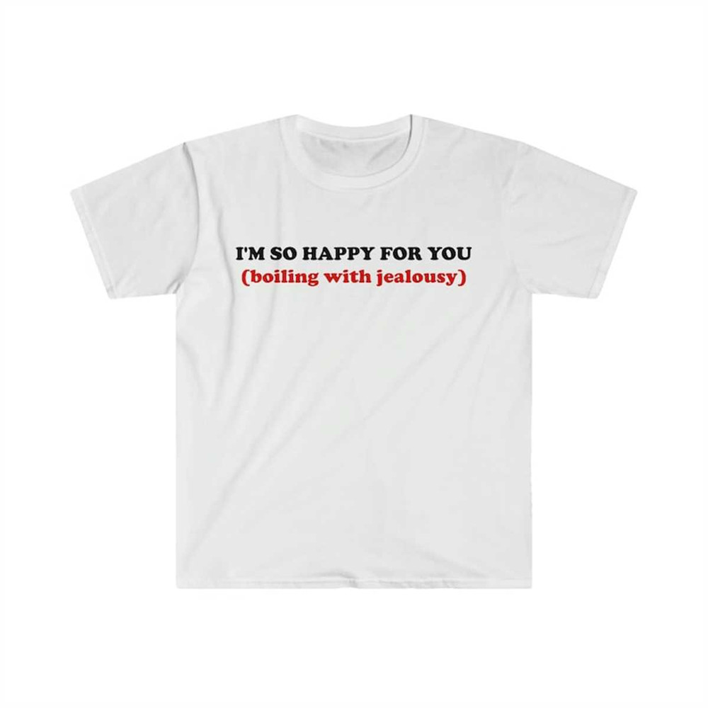 MR-2252023101252-funny-y2k-tshirt-im-so-happy-for-you-boiling-in-image-1.jpg