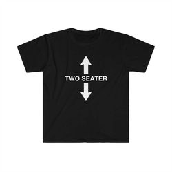 funny meme tshirt - two seater joke tee - gift shirt