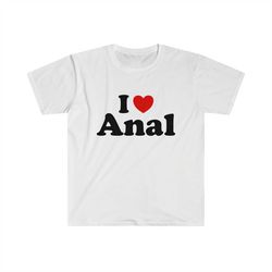 funny y2k tshirt - i love / heart anal 2000's celebrity parody tee - gift shirt