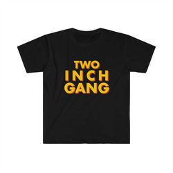 funny meme tshirt - two inch gang oddly specific tee - gift joke shirt