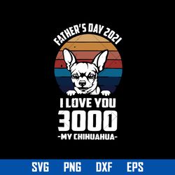 father'day day 2021 i lve you 3000 svg, father's day svg, png dxf eps file