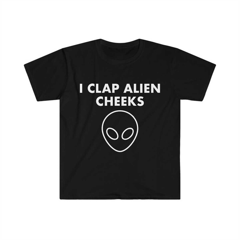 MR-2252023104712-funny-oddly-specific-tshirt-i-clap-alien-cheeks-meme-tee-image-1.jpg