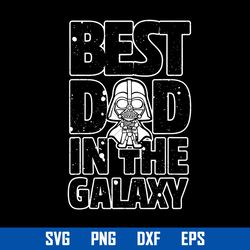 best dad in the galaxy svg, star wars dad svg, father's day svg, png dxf eps file