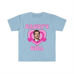 pedro pascal daddy's girl funny meme tshirt, gift tee, last of us shirt