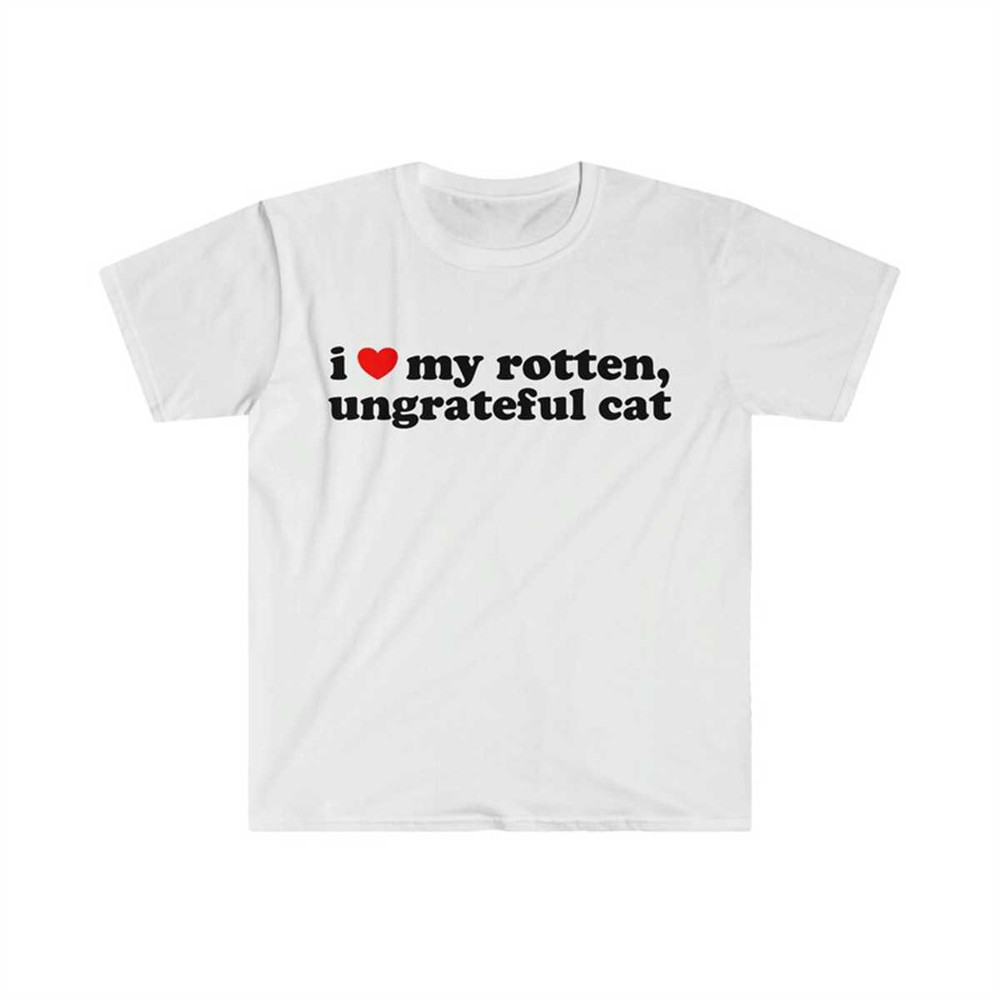 MR-2252023105454-i-love-my-rotten-ungrateful-cat-cute-funny-meme-tshirt-image-1.jpg