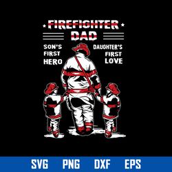 firefighter dad svg, father's day svg, png dxf eps digital file
