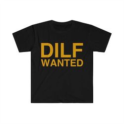 dilf wanted funny meme tee shirt