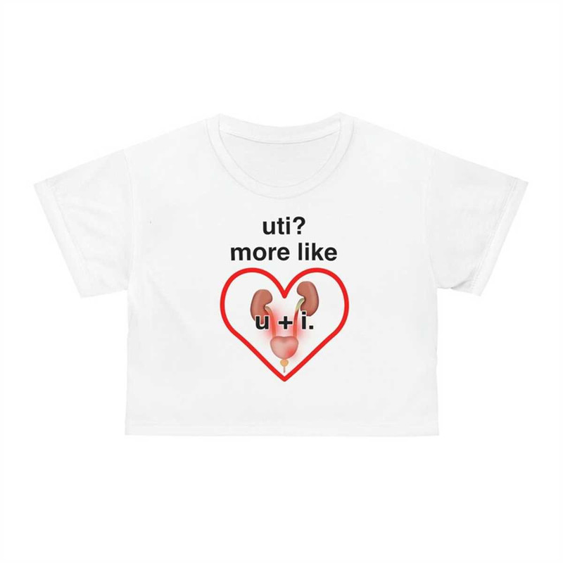 MR-2252023115649-uti-more-like-u-i-funny-meme-crop-tee-image-1.jpg