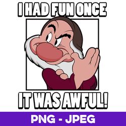 disney snow white grumpy i had fun once it was awful poster v1