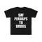 MR-2252023121253-say-perhaps-to-drugs-funny-meme-tee-shirt-image-1.jpg