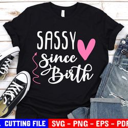 sassy since birth svg, sasshole svg sassy like mama itty bitty baby girl bodysuit svg file for cricut silhouette