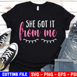 i got it from my mama she got it from me svg matching mother daughter svg mommy and me svg for cricut for silhouette