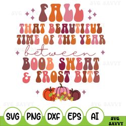 Fall That Beautiful Time Of The Year Between Boob Svg, Thanksgiving Most Wonderful Time Of The Year Svg, Happy Thanksgiv