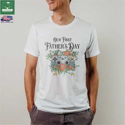 Our First Fathers Day Video Game Shirt, Gamer Dad and Baby Matching T-shirt, Floral Game Controller Sweatshirt, Dad and