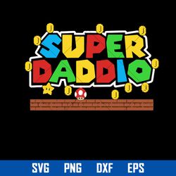 super daddio svg, father's day svg, png dxf eps digital file