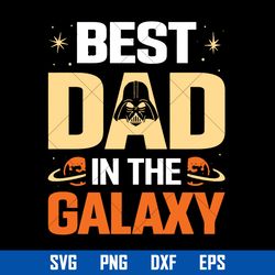 best dad in the galxy svg, father's day svg, png dxf eps digital file