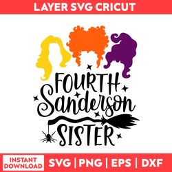 Fourth Sanderson Sister Svg, Hocus Pocus Svg, Sanderson Sisters Svg, Halloween Svg - Digital File