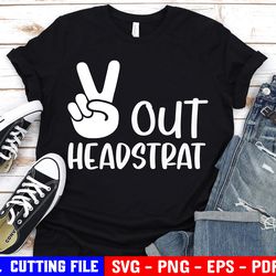 out headstart svg, last day of school svg, headstart, end of school, graduation shirt svg cut files for cricut