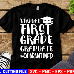 first grade graduate quarantined svg, last day of school svg, funny svg, 1st grade grad shirt svg file for cricut
