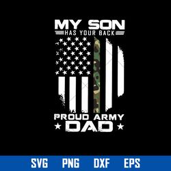 my son has your back proud army dad svg, father's day svg, png dxf eps digital file