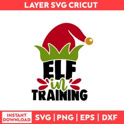 Elf In Training Svg, Baby Elf Svg, Elf Svg, Christmas Svg, Merry Christmas Svg - Digital File