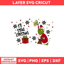 I'll Steal Christmas Full Wrap Svg, I'll Steal Christmas Svg, Grinch Svg, Christmas Svg -Digital File