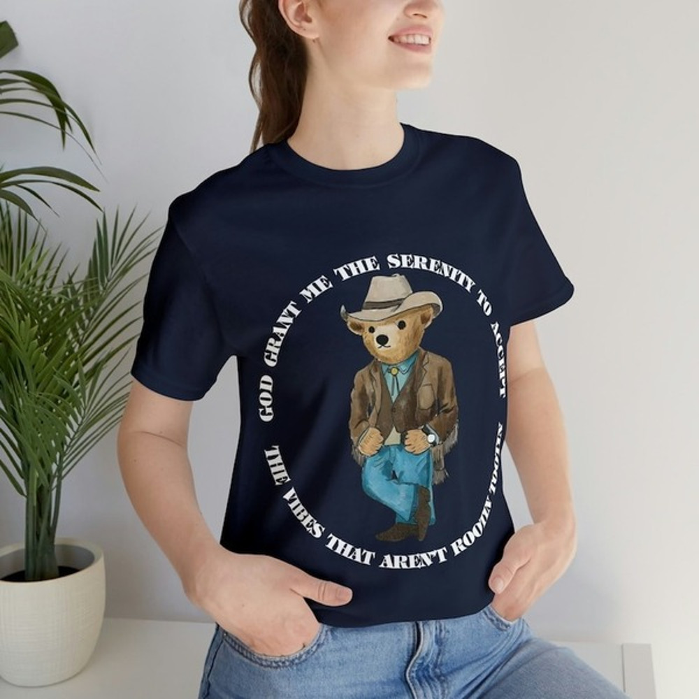 Serenity Bear Shirt, God Grant Me The Serenity To Accept The Vibes That Are not Rootin Tootin Shirt, Bear Movie T-Shirt