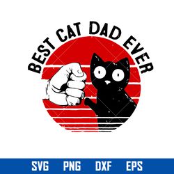 best cat dad ever svg, father's day svg, png dxf eps digital file