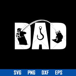 dad fishing svg, father's day svg, png dxf eps digital file