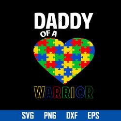 daddy of a warrior svg, father's day svg, png dxf eps digital file