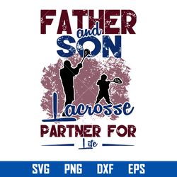 father and son ilacrosse fartner for life svg, father's day svg, png dxf eps file