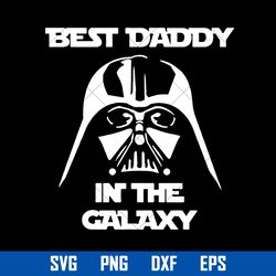 best daddy in the galaxy svg, father's day svg, png dxf eps file