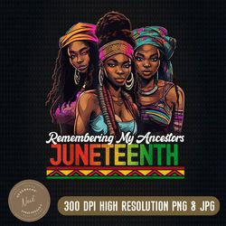 remembering my ancestors juneteenth celebrate black women png, juneteenth celebrate png, png high quality, png, digital