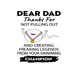 dear dad thanks for not pulling out svg, fathers day svg, funny sperm svg, dads sperm svg