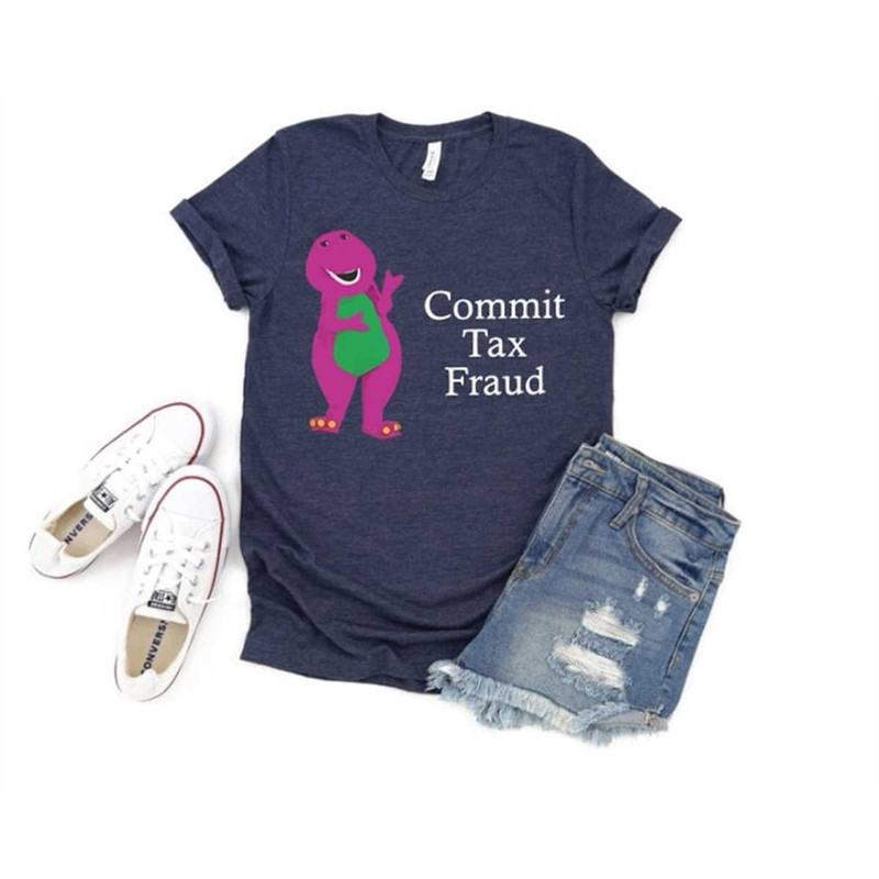 MR-235202393541-barney-commit-tax-fraud-shirt-i-didnt-co-tax-fraud-shirt-image-1.jpg