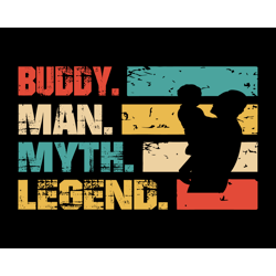buddy man myth legend svg, fathers day svg, father svg, sons buddy svg