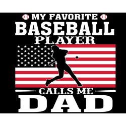 my favorite baseball player calls me dad svg, fathers day svg, call me dad svg