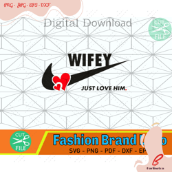 wifey nike svg, nike svg, just love him, just do it, heart svg, fashion logo