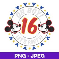 disney mickey and friends oh boy let's party 16th birthday , png design, png instant download