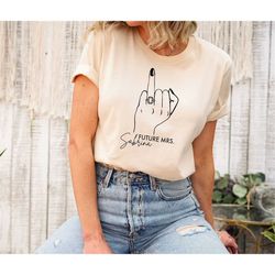 custom future mrs. shirt gift for bridal party, wedding party shirt,engagement tee, custom bachelorette party t-shirt,we